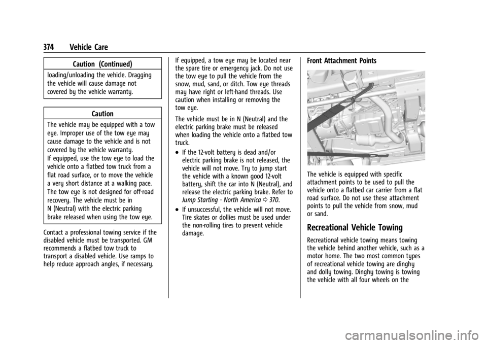 CHEVROLET SILVERADO 2024  Owners Manual Chevrolet Silverado 2500 HD/3500 HD Owner Manual (GMNA-Localizing-U.
S./Canada/Mexico-16908339) - 2024 - CRC - 12/5/22
374 Vehicle Care
Caution (Continued)
loading/unloading the vehicle. Dragging
the 
