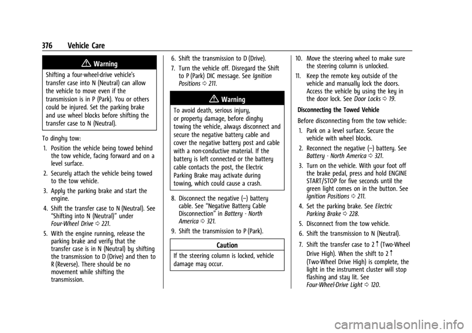 CHEVROLET SILVERADO 2024  Owners Manual Chevrolet Silverado 2500 HD/3500 HD Owner Manual (GMNA-Localizing-U.
S./Canada/Mexico-16908339) - 2024 - CRC - 12/5/22
376 Vehicle Care
{Warning
Shifting a four-wheel-drive vehicle's
transfer case