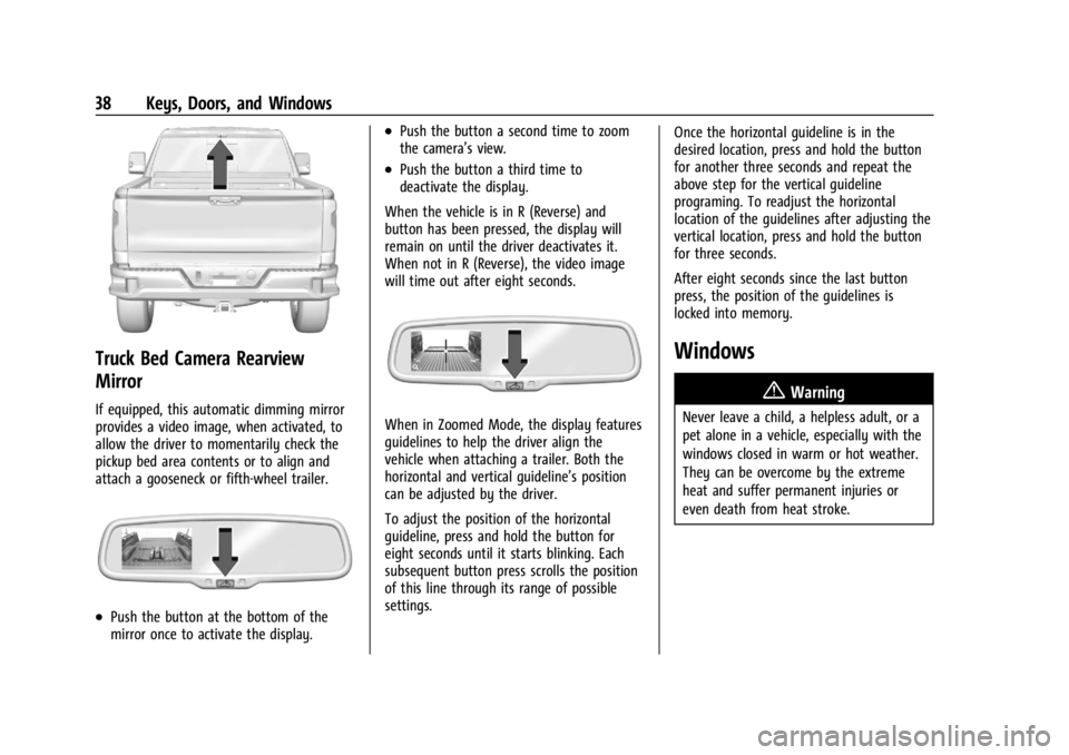 CHEVROLET SILVERADO 2024 Owners Guide Chevrolet Silverado 2500 HD/3500 HD Owner Manual (GMNA-Localizing-U.
S./Canada/Mexico-16908339) - 2024 - CRC - 12/5/22
38 Keys, Doors, and Windows
Truck Bed Camera Rearview
Mirror
If equipped, this au CHEVROLET SILVERADO 2024 Owners Guide Chevrolet Silverado 2500 HD/3500 HD Owner Manual (GMNA-Localizing-U.
S./Canada/Mexico-16908339) - 2024 - CRC - 12/5/22
38 Keys, Doors, and Windows
Truck Bed Camera Rearview
Mirror
If equipped, this au