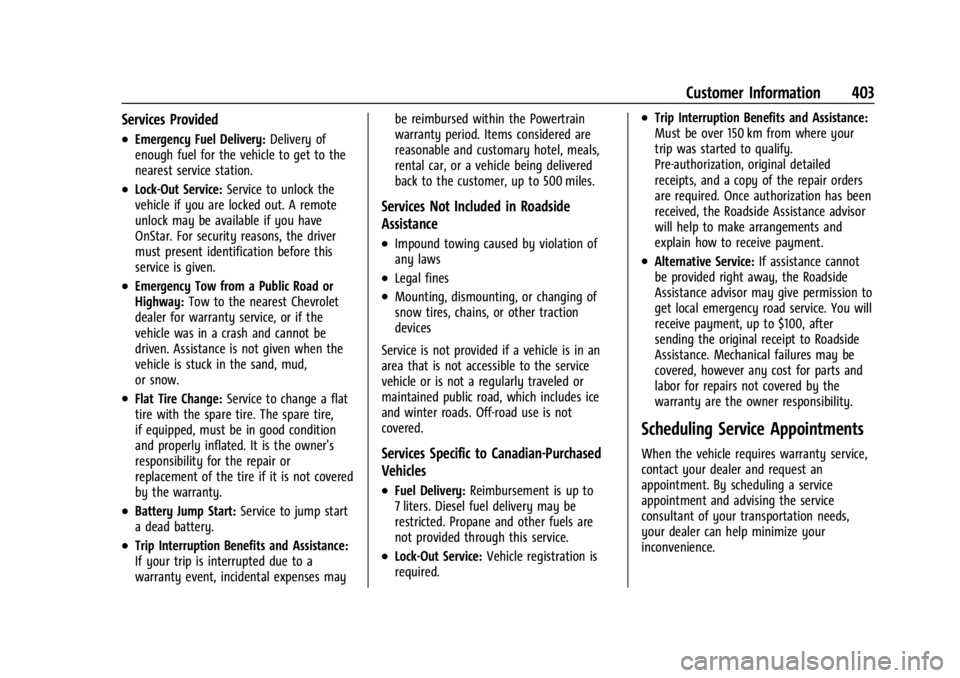 CHEVROLET SILVERADO 2024  Owners Manual Chevrolet Silverado 2500 HD/3500 HD Owner Manual (GMNA-Localizing-U.
S./Canada/Mexico-16908339) - 2024 - CRC - 12/5/22
Customer Information 403
Services Provided
.Emergency Fuel Delivery:Delivery of
e