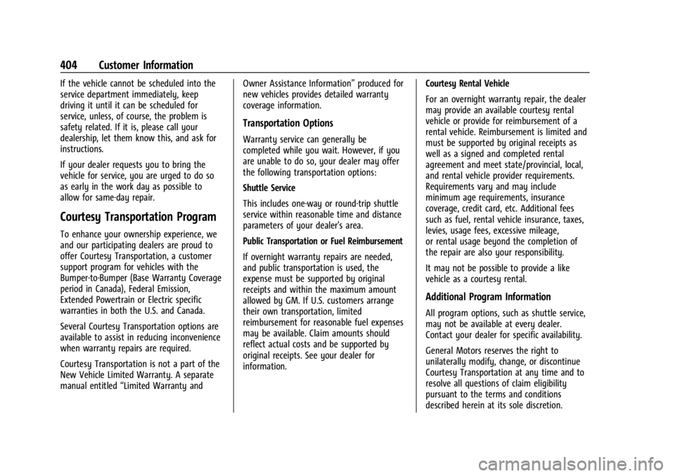 CHEVROLET SILVERADO 2024  Owners Manual Chevrolet Silverado 2500 HD/3500 HD Owner Manual (GMNA-Localizing-U.
S./Canada/Mexico-16908339) - 2024 - CRC - 12/5/22
404 Customer Information
If the vehicle cannot be scheduled into the
service depa