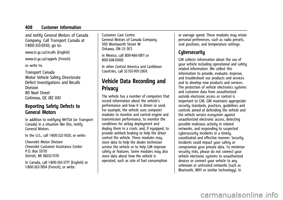 CHEVROLET SILVERADO 2024  Owners Manual Chevrolet Silverado 2500 HD/3500 HD Owner Manual (GMNA-Localizing-U.
S./Canada/Mexico-16908339) - 2024 - CRC - 12/5/22
408 Customer Information
and notify General Motors of Canada
Company. Call Transp