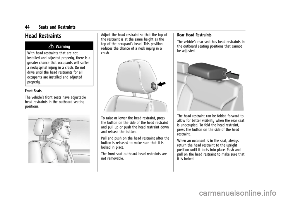 CHEVROLET SILVERADO 2024 Service Manual Chevrolet Silverado 2500 HD/3500 HD Owner Manual (GMNA-Localizing-U.
S./Canada/Mexico-16908339) - 2024 - CRC - 12/5/22
44 Seats and Restraints
Head Restraints{
Warning
With head restraints that are no