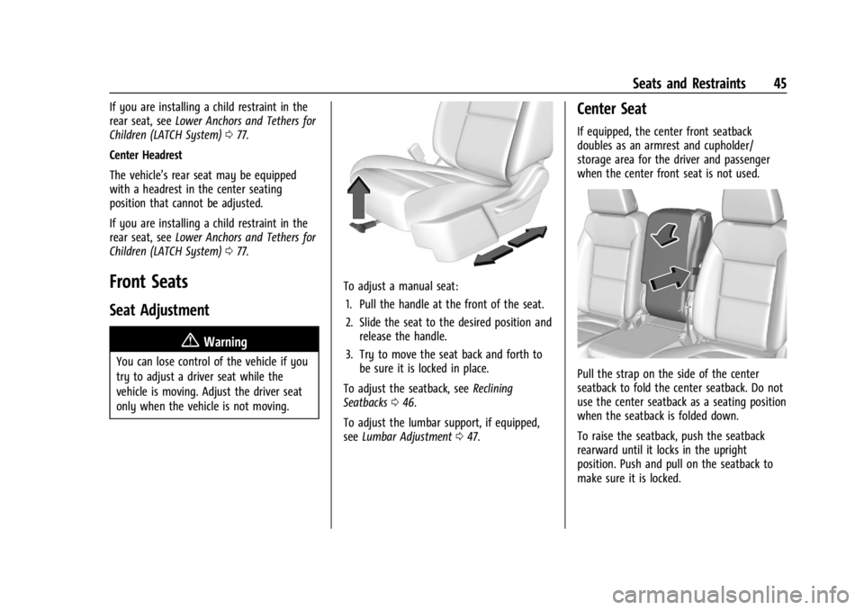 CHEVROLET SILVERADO 2024  Owners Manual Chevrolet Silverado 2500 HD/3500 HD Owner Manual (GMNA-Localizing-U.
S./Canada/Mexico-16908339) - 2024 - CRC - 12/5/22
Seats and Restraints 45
If you are installing a child restraint in the
rear seat,