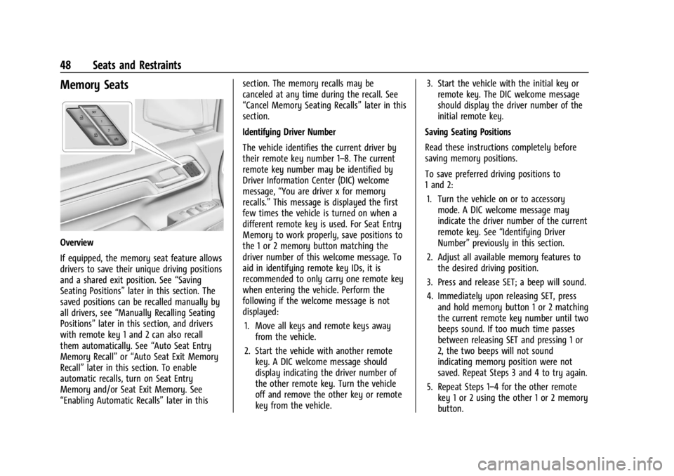 CHEVROLET SILVERADO 2024 Service Manual Chevrolet Silverado 2500 HD/3500 HD Owner Manual (GMNA-Localizing-U.
S./Canada/Mexico-16908339) - 2024 - CRC - 12/5/22
48 Seats and Restraints
Memory Seats
Overview
If equipped, the memory seat featur CHEVROLET SILVERADO 2024 Service Manual Chevrolet Silverado 2500 HD/3500 HD Owner Manual (GMNA-Localizing-U.
S./Canada/Mexico-16908339) - 2024 - CRC - 12/5/22
48 Seats and Restraints
Memory Seats
Overview
If equipped, the memory seat featur