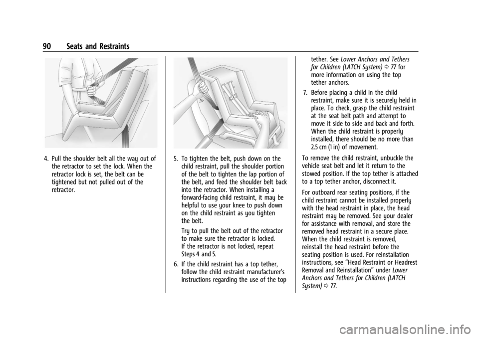 CHEVROLET SILVERADO 2024  Owners Manual Chevrolet Silverado 2500 HD/3500 HD Owner Manual (GMNA-Localizing-U.
S./Canada/Mexico-16908339) - 2024 - CRC - 12/5/22
90 Seats and Restraints
4. Pull the shoulder belt all the way out ofthe retractor