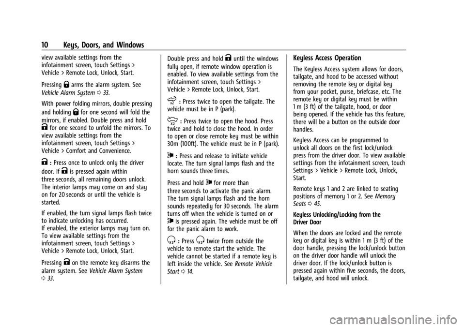 CHEVROLET SILVERADO EV 2024 User Guide Chevrolet Silverado EV Owner Manual (GMNA-Localizing-U.S./Canada-
16702912) - 2024 - CRC - 1/23/23
10 Keys, Doors, and Windows
view available settings from the
infotainment screen, touch Settings >
Ve CHEVROLET SILVERADO EV 2024 User Guide Chevrolet Silverado EV Owner Manual (GMNA-Localizing-U.S./Canada-
16702912) - 2024 - CRC - 1/23/23
10 Keys, Doors, and Windows
view available settings from the
infotainment screen, touch Settings >
Ve