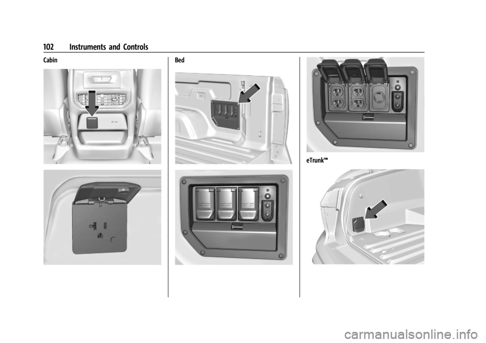 CHEVROLET SILVERADO EV 2024 Owners Manual Chevrolet Silverado EV Owner Manual (GMNA-Localizing-U.S./Canada-
16702912) - 2024 - CRC - 1/13/23
102 Instruments and Controls
CabinBed
eTrunk™ CHEVROLET SILVERADO EV 2024 Owners Manual Chevrolet Silverado EV Owner Manual (GMNA-Localizing-U.S./Canada-
16702912) - 2024 - CRC - 1/13/23
102 Instruments and Controls
CabinBed
eTrunk™