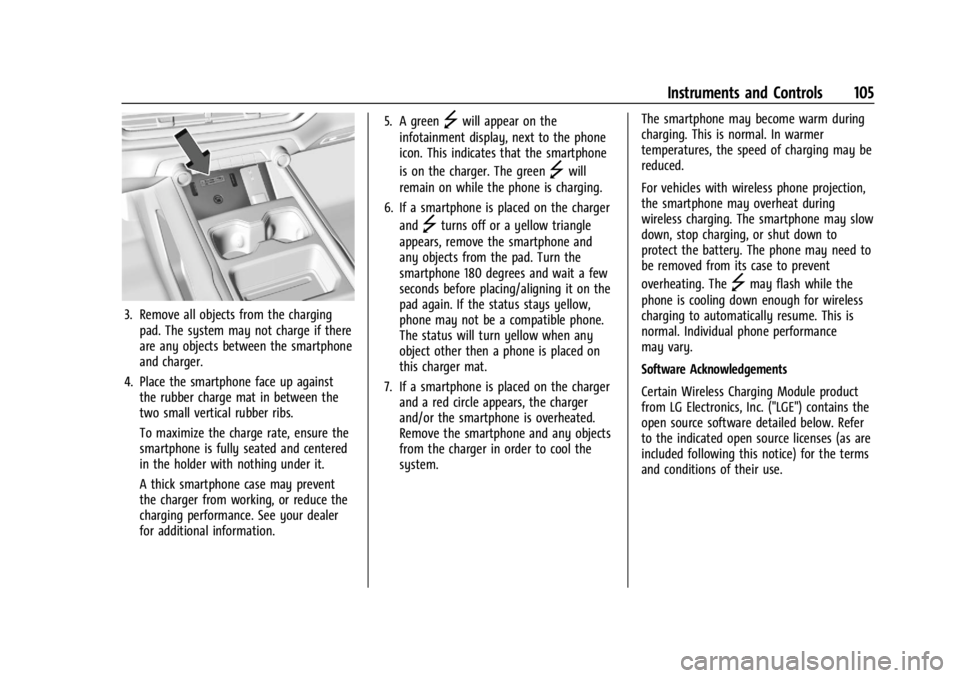 CHEVROLET SILVERADO EV 2024 Owners Manual Chevrolet Silverado EV Owner Manual (GMNA-Localizing-U.S./Canada-
16702912) - 2024 - CRC - 1/13/23
Instruments and Controls 105
3. Remove all objects from the chargingpad. The system may not charge if CHEVROLET SILVERADO EV 2024 Owners Manual Chevrolet Silverado EV Owner Manual (GMNA-Localizing-U.S./Canada-
16702912) - 2024 - CRC - 1/13/23
Instruments and Controls 105
3. Remove all objects from the chargingpad. The system may not charge if