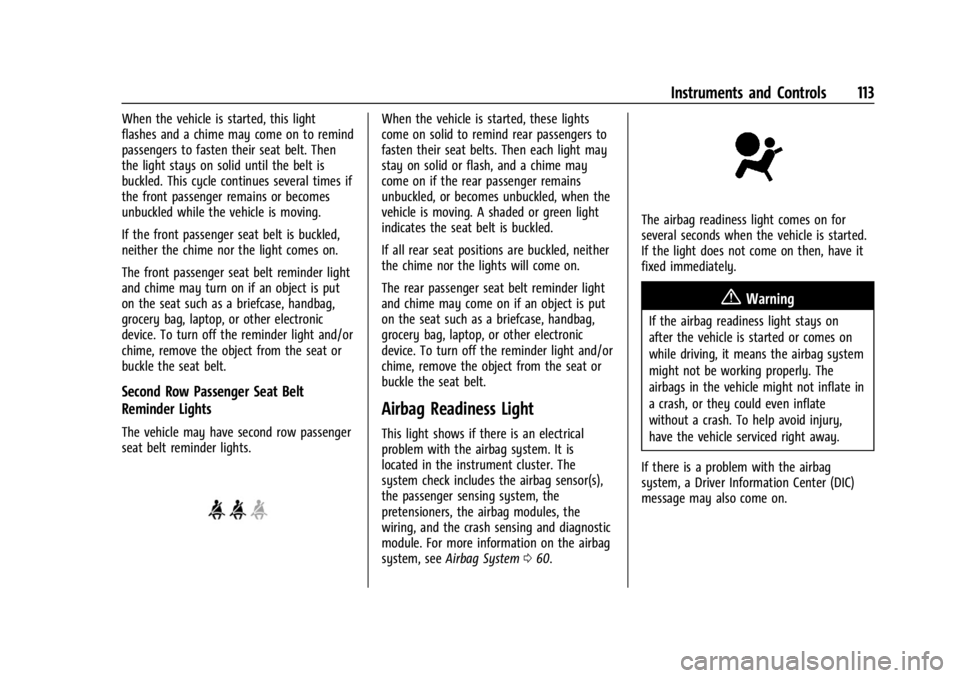 CHEVROLET SILVERADO EV 2024 Owners Manual Chevrolet Silverado EV Owner Manual (GMNA-Localizing-U.S./Canada-
16702912) - 2024 - CRC - 1/13/23
Instruments and Controls 113
When the vehicle is started, this light
flashes and a chime may come on CHEVROLET SILVERADO EV 2024 Owners Manual Chevrolet Silverado EV Owner Manual (GMNA-Localizing-U.S./Canada-
16702912) - 2024 - CRC - 1/13/23
Instruments and Controls 113
When the vehicle is started, this light
flashes and a chime may come on