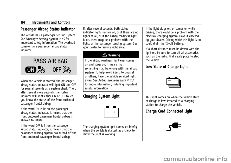 CHEVROLET SILVERADO EV 2024 Owners Manual Chevrolet Silverado EV Owner Manual (GMNA-Localizing-U.S./Canada-
16702912) - 2024 - CRC - 1/13/23
114 Instruments and Controls
Passenger Airbag Status Indicator
The vehicle has a passenger sensing sy CHEVROLET SILVERADO EV 2024 Owners Manual Chevrolet Silverado EV Owner Manual (GMNA-Localizing-U.S./Canada-
16702912) - 2024 - CRC - 1/13/23
114 Instruments and Controls
Passenger Airbag Status Indicator
The vehicle has a passenger sensing sy