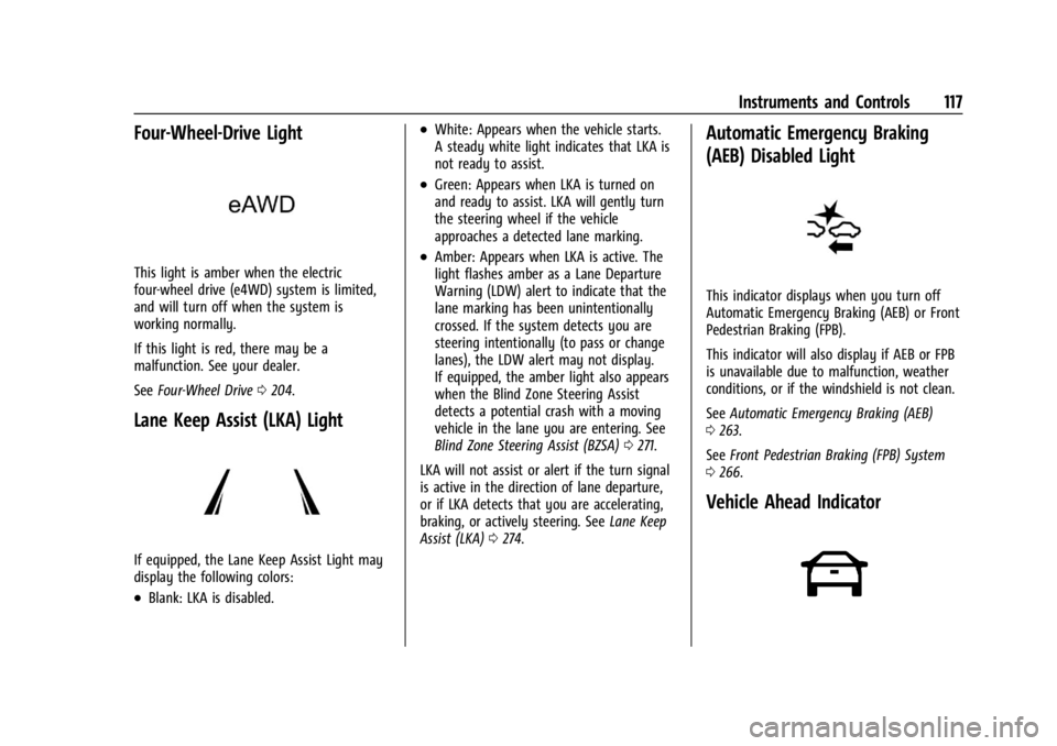 CHEVROLET SILVERADO EV 2024 Owners Manual Chevrolet Silverado EV Owner Manual (GMNA-Localizing-U.S./Canada-
16702912) - 2024 - CRC - 1/13/23
Instruments and Controls 117
Four-Wheel-Drive Light
This light is amber when the electric
four-wheel CHEVROLET SILVERADO EV 2024 Owners Manual Chevrolet Silverado EV Owner Manual (GMNA-Localizing-U.S./Canada-
16702912) - 2024 - CRC - 1/13/23
Instruments and Controls 117
Four-Wheel-Drive Light
This light is amber when the electric
four-wheel