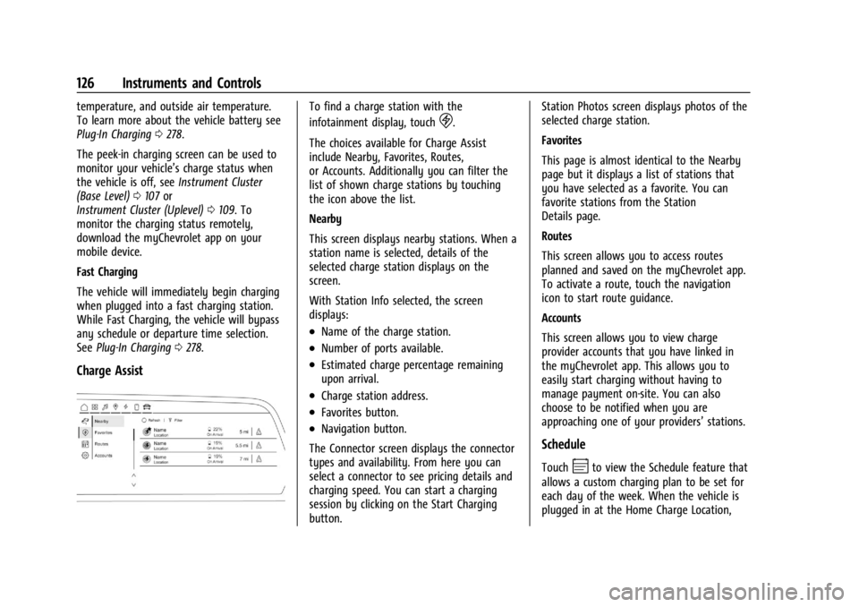 CHEVROLET SILVERADO EV 2024  Owners Manual Chevrolet Silverado EV Owner Manual (GMNA-Localizing-U.S./Canada-
16702912) - 2024 - CRC - 1/13/23
126 Instruments and Controls
temperature, and outside air temperature.
To learn more about the vehicl