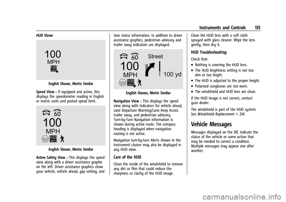 CHEVROLET SILVERADO EV 2024  Owners Manual Chevrolet Silverado EV Owner Manual (GMNA-Localizing-U.S./Canada-
16702912) - 2024 - CRC - 1/13/23
Instruments and Controls 135
HUD Views
English Shown, Metric Similar
Speed View : If equipped and act