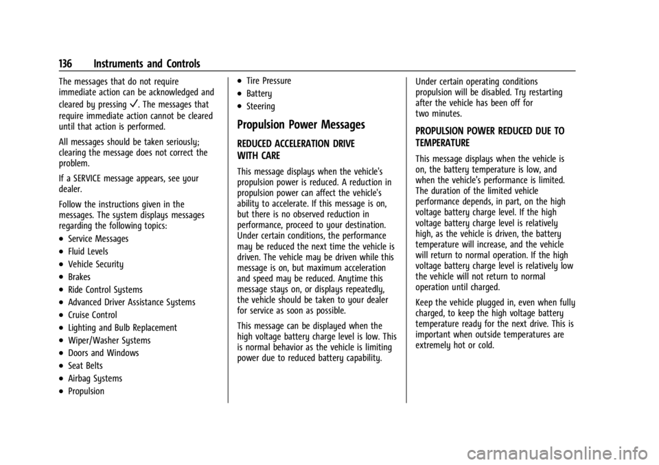 CHEVROLET SILVERADO EV 2024  Owners Manual Chevrolet Silverado EV Owner Manual (GMNA-Localizing-U.S./Canada-
16702912) - 2024 - CRC - 1/13/23
136 Instruments and Controls
The messages that do not require
immediate action can be acknowledged an