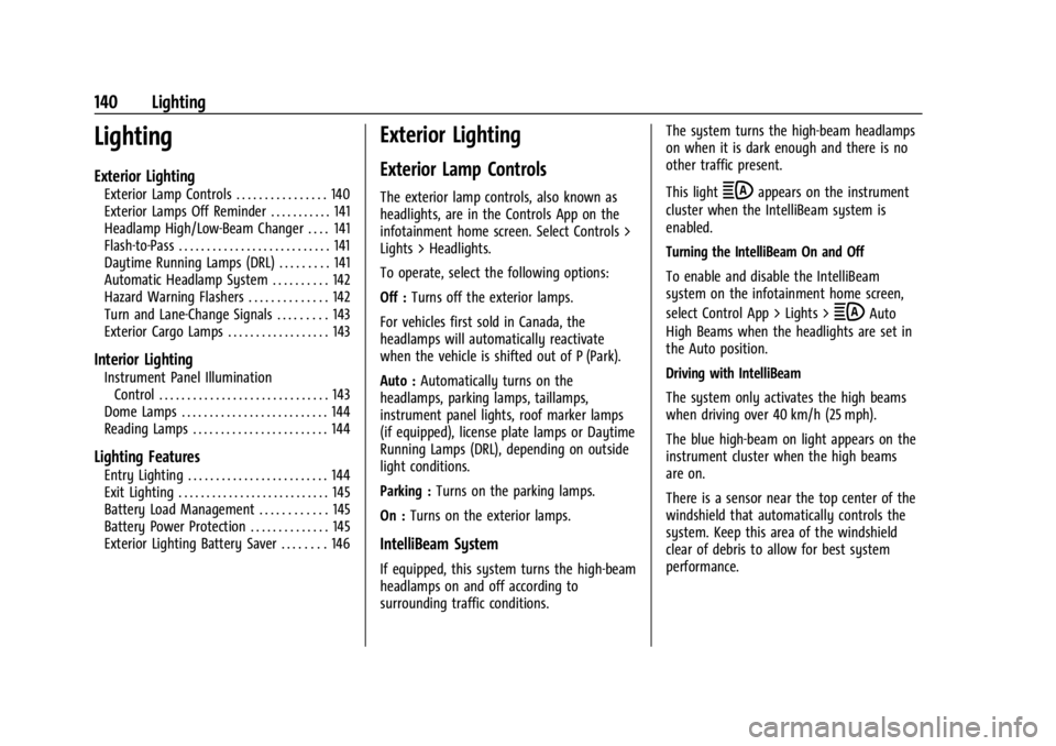 CHEVROLET SILVERADO EV 2024  Owners Manual Chevrolet Silverado EV Owner Manual (GMNA-Localizing-U.S./Canada-
16702912) - 2024 - CRC - 1/13/23
140 Lighting
Lighting
Exterior Lighting
Exterior Lamp Controls . . . . . . . . . . . . . . . . 140
Ex