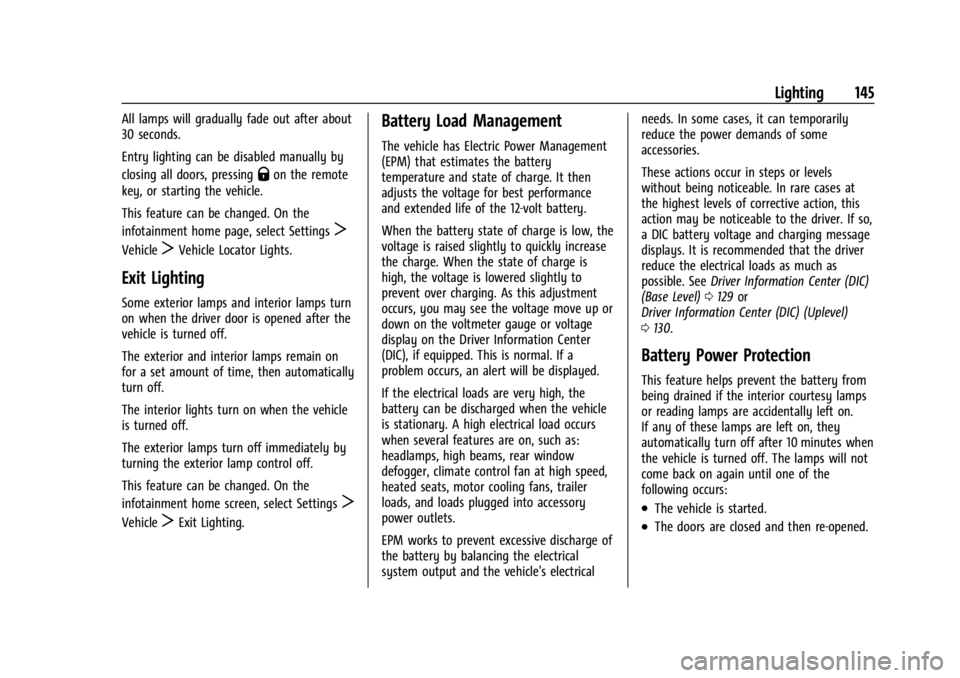 CHEVROLET SILVERADO EV 2024  Owners Manual Chevrolet Silverado EV Owner Manual (GMNA-Localizing-U.S./Canada-
16702912) - 2024 - CRC - 1/13/23
Lighting 145
All lamps will gradually fade out after about
30 seconds.
Entry lighting can be disabled
