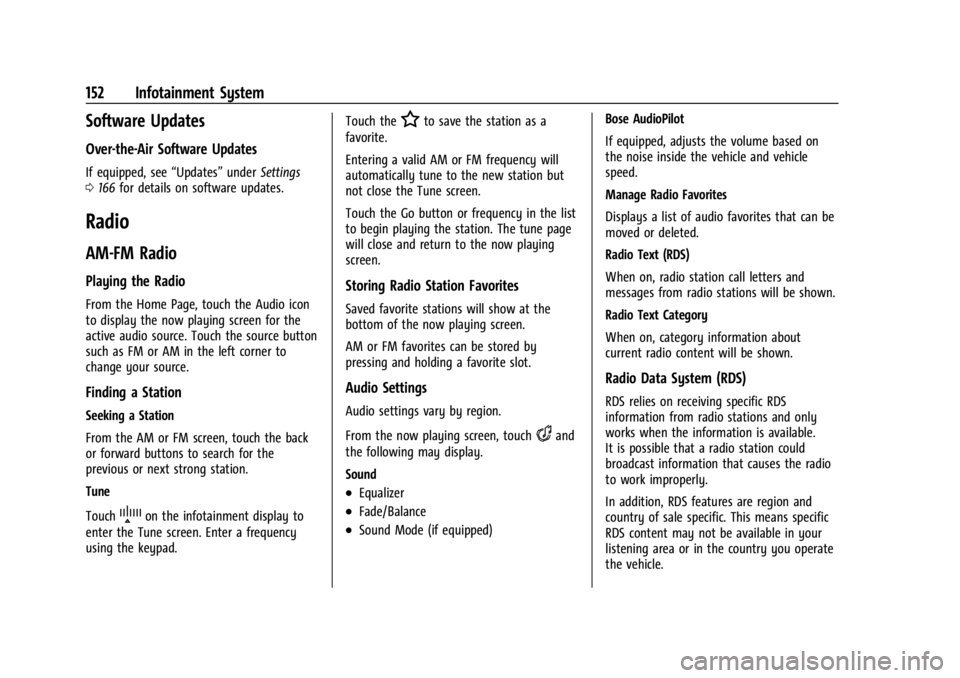 CHEVROLET SILVERADO EV 2024  Owners Manual Chevrolet Silverado EV Owner Manual (GMNA-Localizing-U.S./Canada-
16702912) - 2024 - CRC - 1/13/23
152 Infotainment System
Software Updates
Over-the-Air Software Updates
If equipped, see“Updates”u