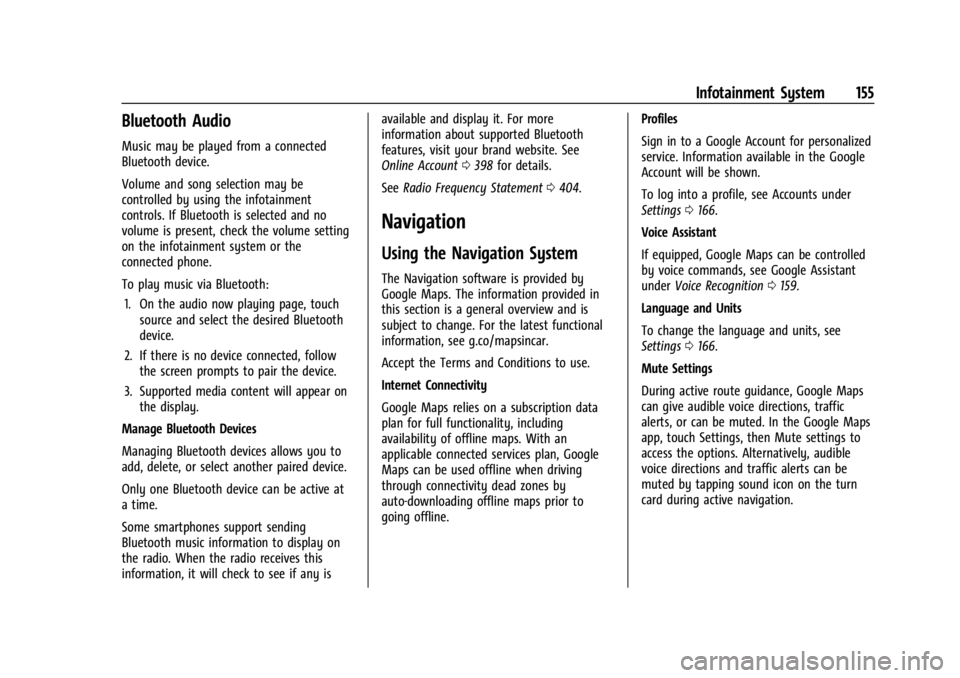 CHEVROLET SILVERADO EV 2024  Owners Manual Chevrolet Silverado EV Owner Manual (GMNA-Localizing-U.S./Canada-
16702912) - 2024 - CRC - 1/13/23
Infotainment System 155
Bluetooth Audio
Music may be played from a connected
Bluetooth device.
Volume