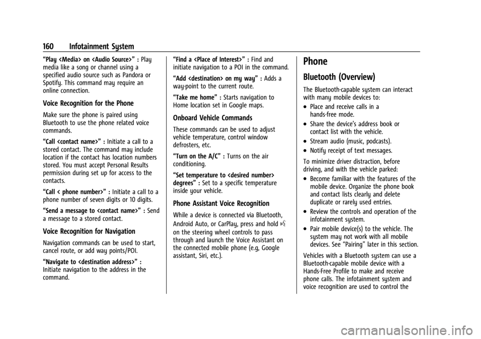 CHEVROLET SILVERADO EV 2024  Owners Manual Chevrolet Silverado EV Owner Manual (GMNA-Localizing-U.S./Canada-
16702912) - 2024 - CRC - 1/13/23
160 Infotainment System
“Play <Media> on <Audio Source>”:Play
media like a song or channel using 