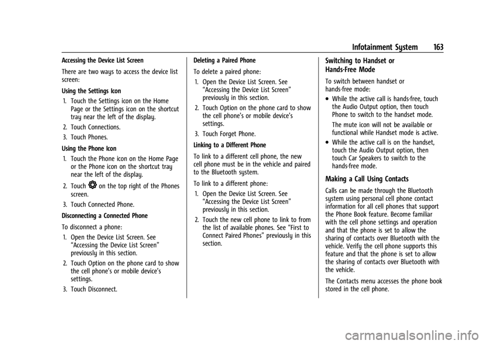 CHEVROLET SILVERADO EV 2024  Owners Manual Chevrolet Silverado EV Owner Manual (GMNA-Localizing-U.S./Canada-
16702912) - 2024 - CRC - 1/13/23
Infotainment System 163
Accessing the Device List Screen
There are two ways to access the device list