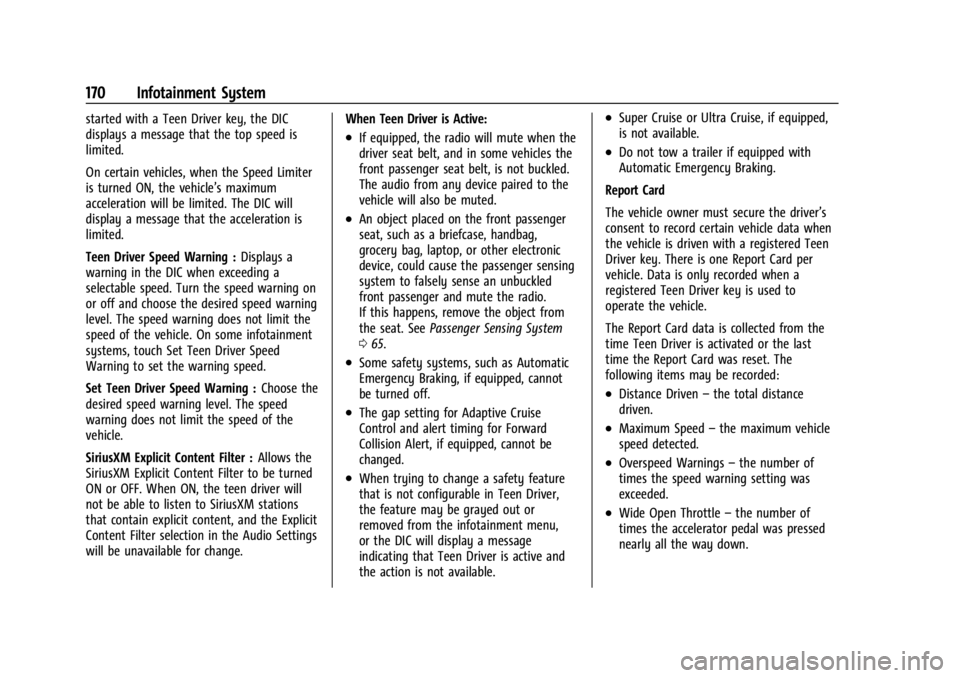 CHEVROLET SILVERADO EV 2024  Owners Manual Chevrolet Silverado EV Owner Manual (GMNA-Localizing-U.S./Canada-
16702912) - 2024 - CRC - 1/13/23
170 Infotainment System
started with a Teen Driver key, the DIC
displays a message that the top speed
