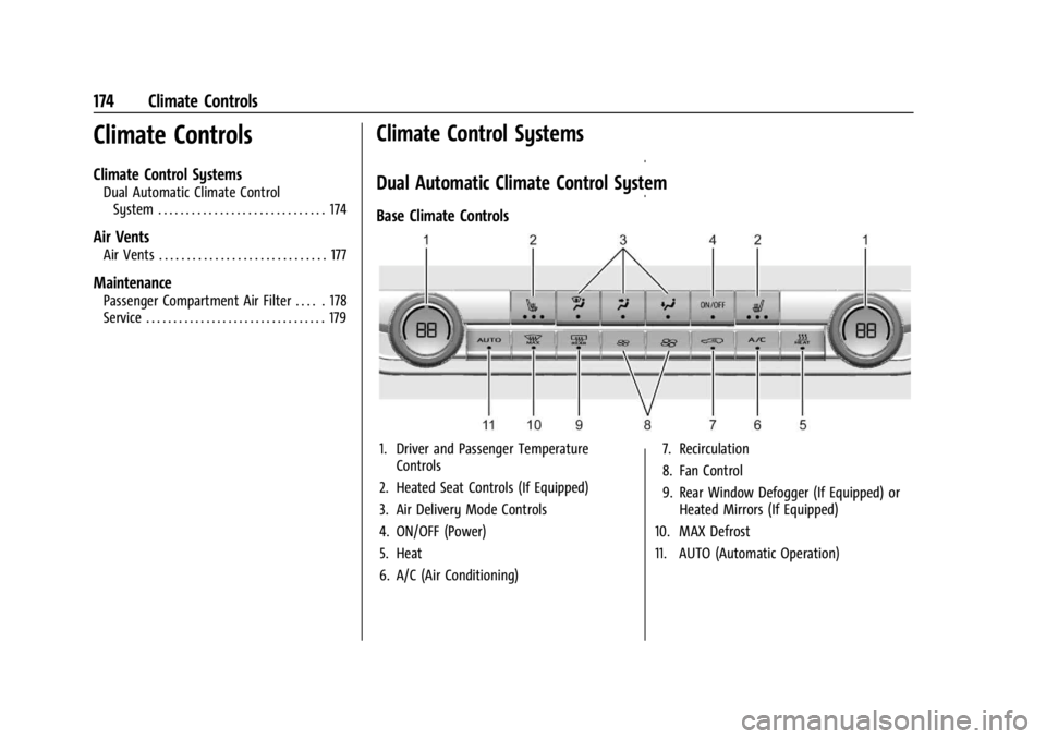 CHEVROLET SILVERADO EV 2024  Owners Manual Chevrolet Silverado EV Owner Manual (GMNA-Localizing-U.S./Canada-
16702912) - 2024 - CRC - 1/13/23
174 Climate Controls
Climate Controls
Climate Control Systems
Dual Automatic Climate ControlSystem . 