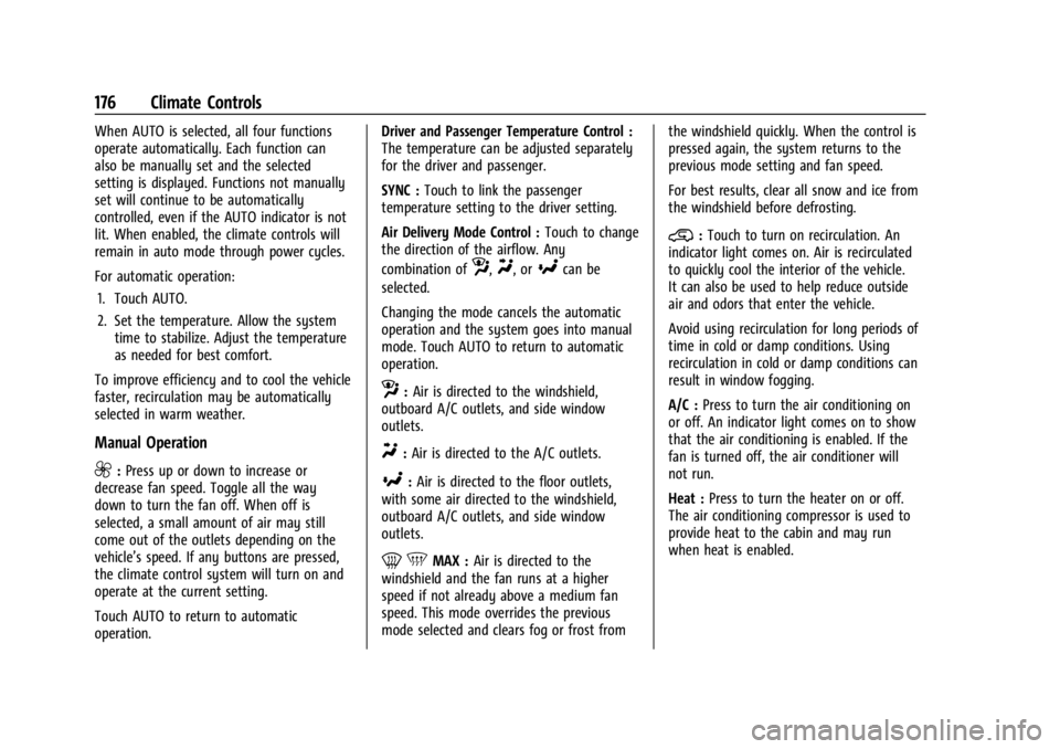 CHEVROLET SILVERADO EV 2024  Owners Manual Chevrolet Silverado EV Owner Manual (GMNA-Localizing-U.S./Canada-
16702912) - 2024 - CRC - 1/13/23
176 Climate Controls
When AUTO is selected, all four functions
operate automatically. Each function c