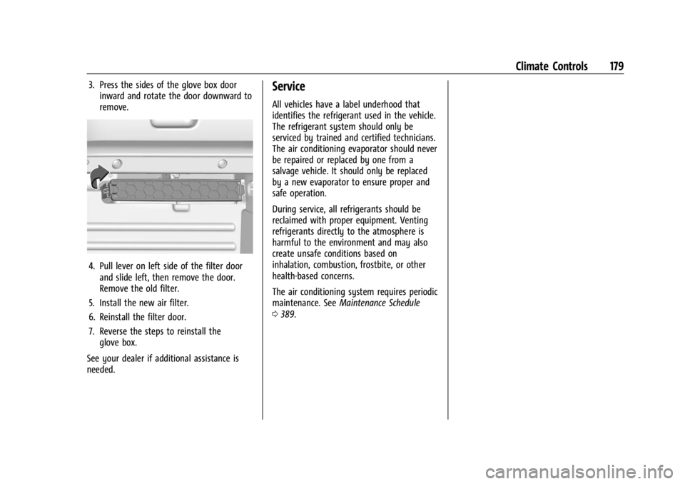 CHEVROLET SILVERADO EV 2024  Owners Manual Chevrolet Silverado EV Owner Manual (GMNA-Localizing-U.S./Canada-
16702912) - 2024 - CRC - 1/13/23
Climate Controls 179
3. Press the sides of the glove box doorinward and rotate the door downward to
r