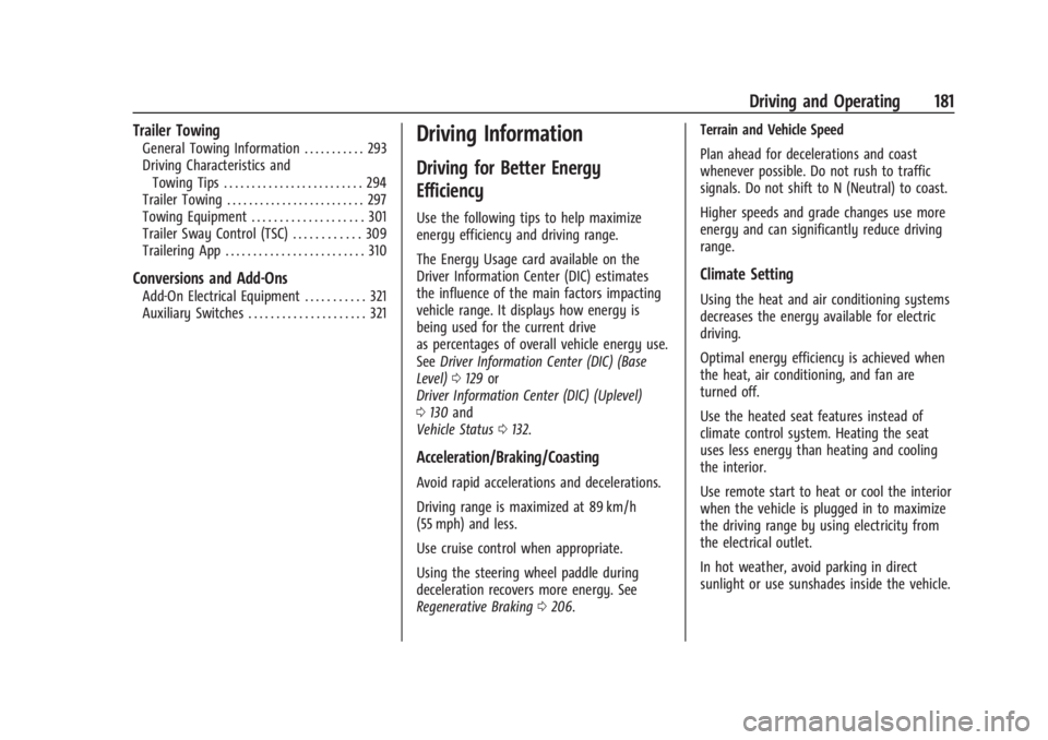 CHEVROLET SILVERADO EV 2024  Owners Manual Chevrolet Silverado EV Owner Manual (GMNA-Localizing-U.S./Canada-
16702912) - 2024 - CRC - 1/17/23
Driving and Operating 181
Trailer Towing
General Towing Information . . . . . . . . . . . 293
Driving