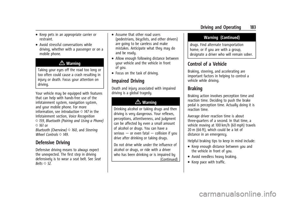 CHEVROLET SILVERADO EV 2024  Owners Manual Chevrolet Silverado EV Owner Manual (GMNA-Localizing-U.S./Canada-
16702912) - 2024 - CRC - 1/17/23
Driving and Operating 183
.Keep pets in an appropriate carrier or
restraint.
.Avoid stressful convers