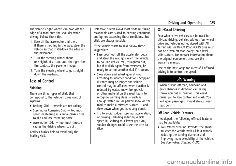 CHEVROLET SILVERADO EV 2024  Owners Manual Chevrolet Silverado EV Owner Manual (GMNA-Localizing-U.S./Canada-
16702912) - 2024 - CRC - 1/17/23
Driving and Operating 185
The vehicle's right wheels can drop off the
edge of a road onto the sho