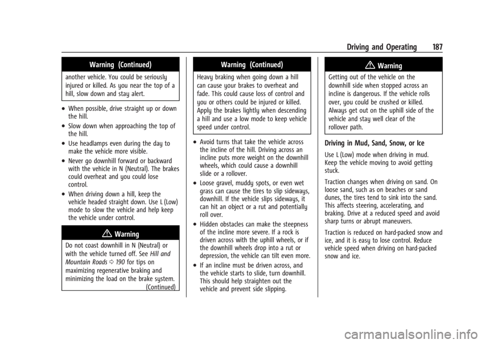 CHEVROLET SILVERADO EV 2024  Owners Manual Chevrolet Silverado EV Owner Manual (GMNA-Localizing-U.S./Canada-
16702912) - 2024 - CRC - 1/17/23
Driving and Operating 187
Warning (Continued)
another vehicle. You could be seriously
injured or kill