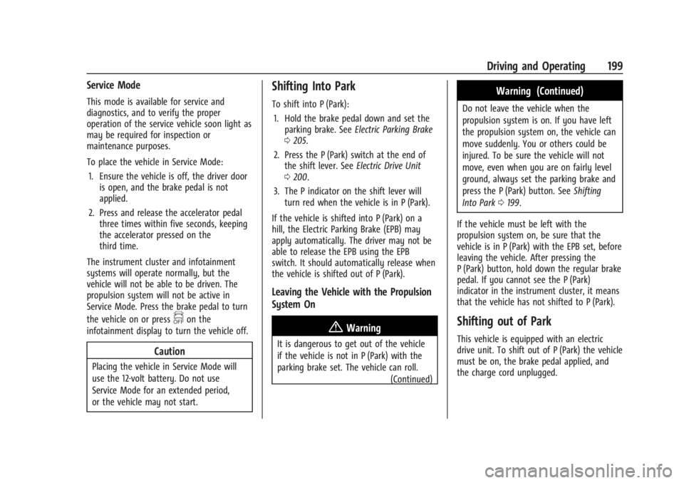 CHEVROLET SILVERADO EV 2024  Owners Manual Chevrolet Silverado EV Owner Manual (GMNA-Localizing-U.S./Canada-
16702912) - 2024 - CRC - 1/17/23
Driving and Operating 199
Service Mode
This mode is available for service and
diagnostics, and to ver