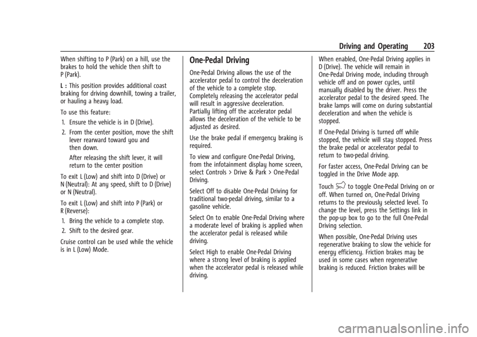 CHEVROLET SILVERADO EV 2024  Owners Manual Chevrolet Silverado EV Owner Manual (GMNA-Localizing-U.S./Canada-
16702912) - 2024 - CRC - 1/17/23
Driving and Operating 203
When shifting to P (Park) on a hill, use the
brakes to hold the vehicle the