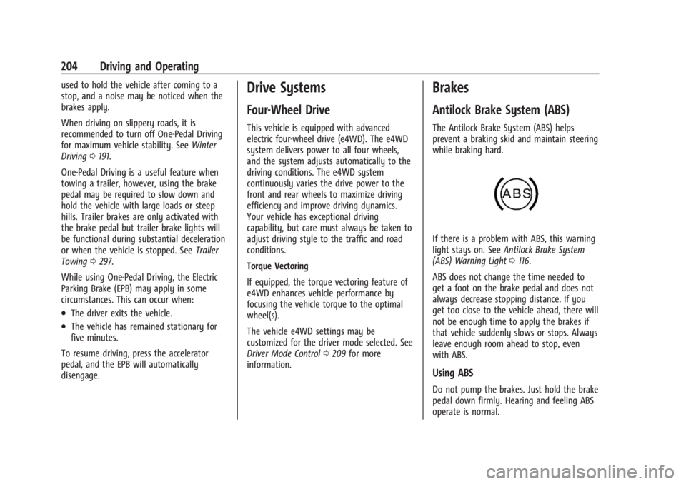 CHEVROLET SILVERADO EV 2024  Owners Manual Chevrolet Silverado EV Owner Manual (GMNA-Localizing-U.S./Canada-
16702912) - 2024 - CRC - 1/17/23
204 Driving and Operating
used to hold the vehicle after coming to a
stop, and a noise may be noticed