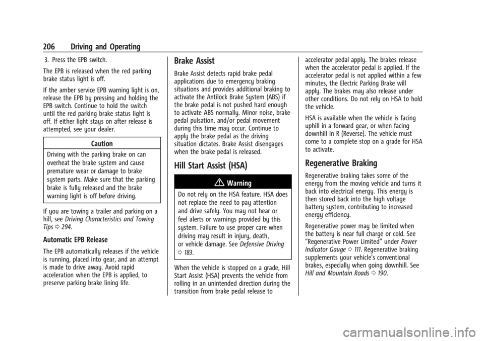 CHEVROLET SILVERADO EV 2024  Owners Manual Chevrolet Silverado EV Owner Manual (GMNA-Localizing-U.S./Canada-
16702912) - 2024 - CRC - 1/17/23
206 Driving and Operating
3. Press the EPB switch.
The EPB is released when the red parking
brake sta