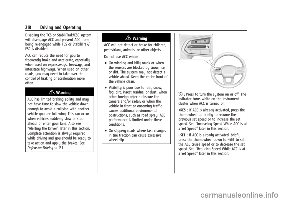 CHEVROLET SILVERADO EV 2024  Owners Manual Chevrolet Silverado EV Owner Manual (GMNA-Localizing-U.S./Canada-
16702912) - 2024 - CRC - 1/17/23
218 Driving and Operating
Disabling the TCS or StabiliTrak/ESC system
will disengage ACC and prevent 