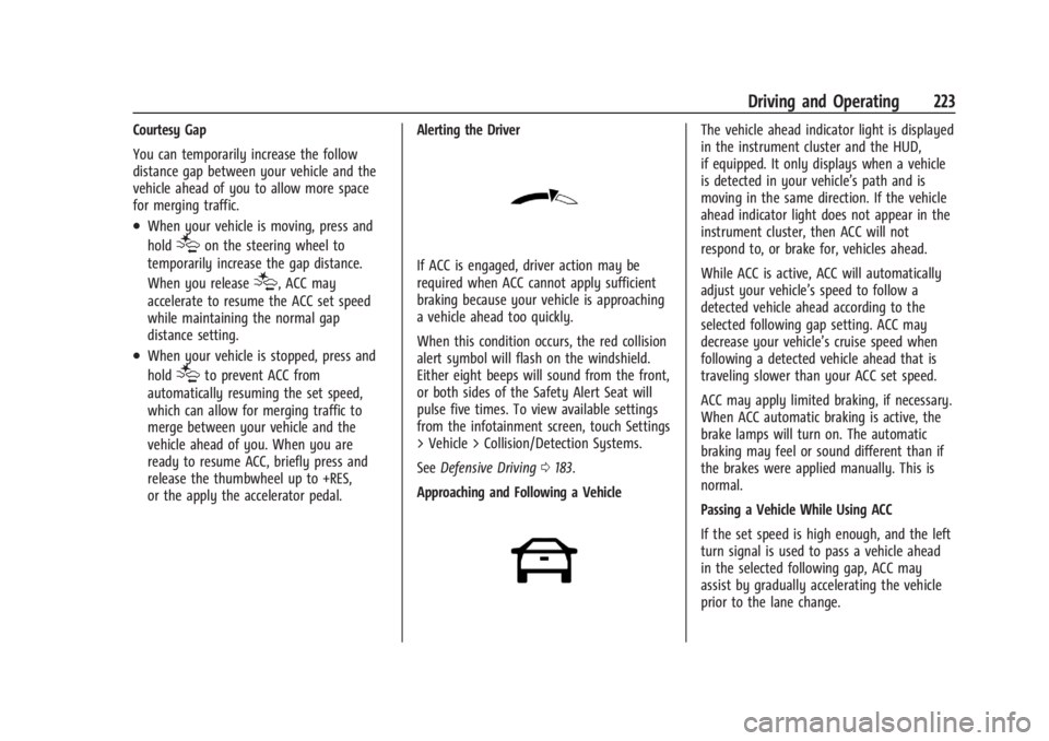 CHEVROLET SILVERADO EV 2024  Owners Manual Chevrolet Silverado EV Owner Manual (GMNA-Localizing-U.S./Canada-
16702912) - 2024 - CRC - 1/17/23
Driving and Operating 223
Courtesy Gap
You can temporarily increase the follow
distance gap between y