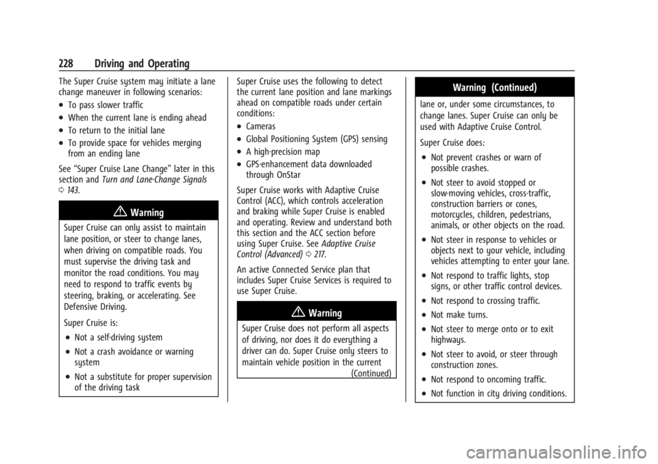 CHEVROLET SILVERADO EV 2024  Owners Manual Chevrolet Silverado EV Owner Manual (GMNA-Localizing-U.S./Canada-
16702912) - 2024 - CRC - 1/17/23
228 Driving and Operating
The Super Cruise system may initiate a lane
change maneuver in following sc