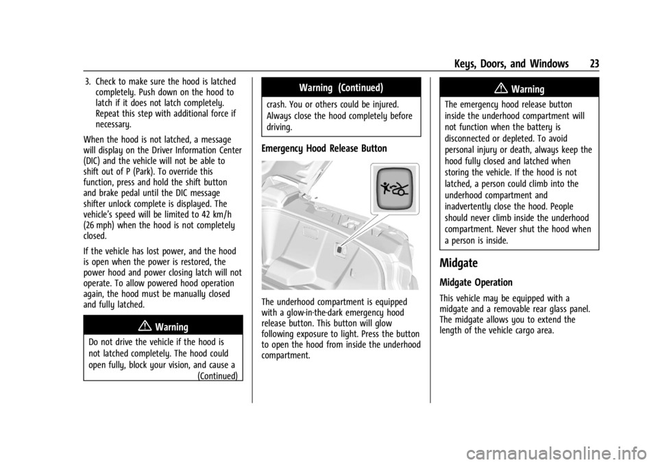 CHEVROLET SILVERADO EV 2024  Owners Manual Chevrolet Silverado EV Owner Manual (GMNA-Localizing-U.S./Canada-
16702912) - 2024 - CRC - 1/23/23
Keys, Doors, and Windows 23
3. Check to make sure the hood is latchedcompletely. Push down on the hoo