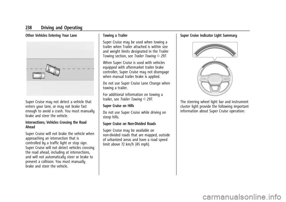 CHEVROLET SILVERADO EV 2024 Owners Manual Chevrolet Silverado EV Owner Manual (GMNA-Localizing-U.S./Canada-
16702912) - 2024 - CRC - 1/17/23
238 Driving and Operating
Other Vehicles Entering Your Lane
Super Cruise may not detect a vehicle tha CHEVROLET SILVERADO EV 2024 Owners Manual Chevrolet Silverado EV Owner Manual (GMNA-Localizing-U.S./Canada-
16702912) - 2024 - CRC - 1/17/23
238 Driving and Operating
Other Vehicles Entering Your Lane
Super Cruise may not detect a vehicle tha