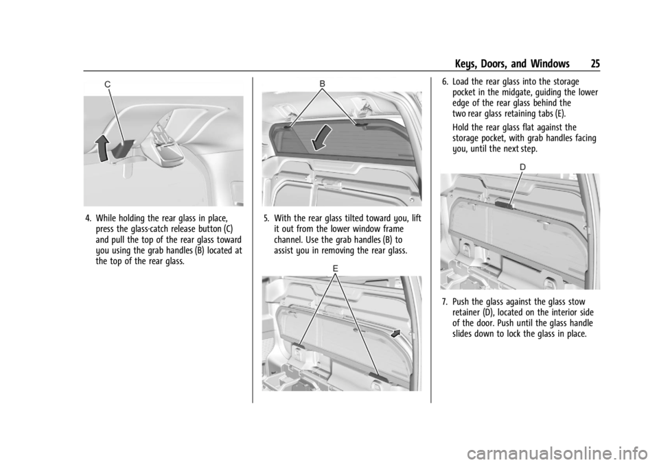 CHEVROLET SILVERADO EV 2024 Owners Manual Chevrolet Silverado EV Owner Manual (GMNA-Localizing-U.S./Canada-
16702912) - 2024 - CRC - 1/23/23
Keys, Doors, and Windows 25
4. While holding the rear glass in place,press the glass-catch release bu CHEVROLET SILVERADO EV 2024 Owners Manual Chevrolet Silverado EV Owner Manual (GMNA-Localizing-U.S./Canada-
16702912) - 2024 - CRC - 1/23/23
Keys, Doors, and Windows 25
4. While holding the rear glass in place,press the glass-catch release bu