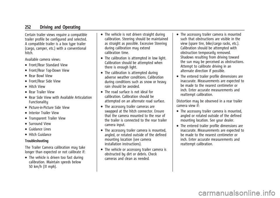 CHEVROLET SILVERADO EV 2024 Owners Manual Chevrolet Silverado EV Owner Manual (GMNA-Localizing-U.S./Canada-
16702912) - 2024 - CRC - 1/17/23
252 Driving and Operating
Certain trailer views require a compatible
trailer profile be configured an CHEVROLET SILVERADO EV 2024 Owners Manual Chevrolet Silverado EV Owner Manual (GMNA-Localizing-U.S./Canada-
16702912) - 2024 - CRC - 1/17/23
252 Driving and Operating
Certain trailer views require a compatible
trailer profile be configured an
