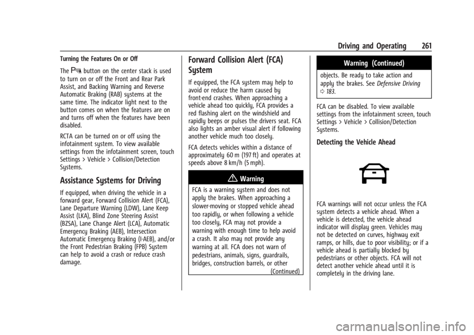 CHEVROLET SILVERADO EV 2024 Owners Manual Chevrolet Silverado EV Owner Manual (GMNA-Localizing-U.S./Canada-
16702912) - 2024 - CRC - 1/17/23
Driving and Operating 261
Turning the Features On or Off
The
Xbutton on the center stack is used
to t CHEVROLET SILVERADO EV 2024 Owners Manual Chevrolet Silverado EV Owner Manual (GMNA-Localizing-U.S./Canada-
16702912) - 2024 - CRC - 1/17/23
Driving and Operating 261
Turning the Features On or Off
The
Xbutton on the center stack is used
to t
