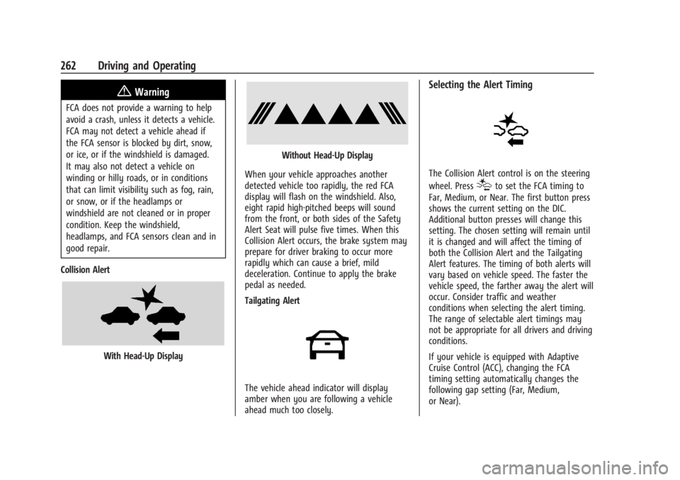 CHEVROLET SILVERADO EV 2024 Owners Manual Chevrolet Silverado EV Owner Manual (GMNA-Localizing-U.S./Canada-
16702912) - 2024 - CRC - 1/17/23
262 Driving and Operating
{Warning
FCA does not provide a warning to help
avoid a crash, unless it de CHEVROLET SILVERADO EV 2024 Owners Manual Chevrolet Silverado EV Owner Manual (GMNA-Localizing-U.S./Canada-
16702912) - 2024 - CRC - 1/17/23
262 Driving and Operating
{Warning
FCA does not provide a warning to help
avoid a crash, unless it de