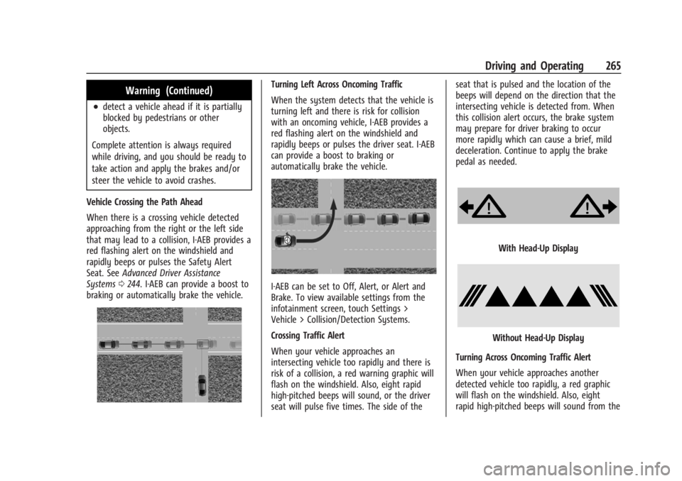 CHEVROLET SILVERADO EV 2024 Owners Manual Chevrolet Silverado EV Owner Manual (GMNA-Localizing-U.S./Canada-
16702912) - 2024 - CRC - 1/17/23
Driving and Operating 265
Warning (Continued)
.detect a vehicle ahead if it is partially
blocked by p CHEVROLET SILVERADO EV 2024 Owners Manual Chevrolet Silverado EV Owner Manual (GMNA-Localizing-U.S./Canada-
16702912) - 2024 - CRC - 1/17/23
Driving and Operating 265
Warning (Continued)
.detect a vehicle ahead if it is partially
blocked by p