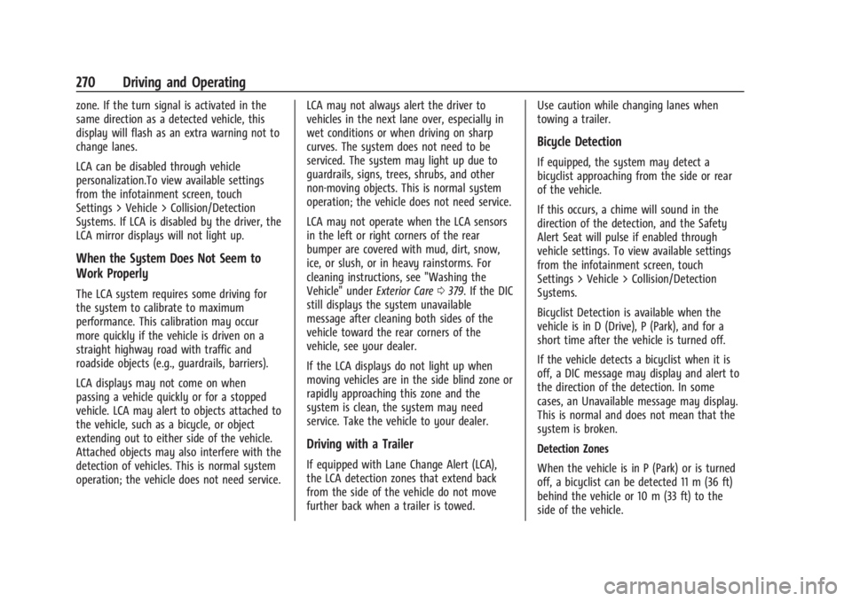 CHEVROLET SILVERADO EV 2024 Owners Manual Chevrolet Silverado EV Owner Manual (GMNA-Localizing-U.S./Canada-
16702912) - 2024 - CRC - 1/17/23
270 Driving and Operating
zone. If the turn signal is activated in the
same direction as a detected v CHEVROLET SILVERADO EV 2024 Owners Manual Chevrolet Silverado EV Owner Manual (GMNA-Localizing-U.S./Canada-
16702912) - 2024 - CRC - 1/17/23
270 Driving and Operating
zone. If the turn signal is activated in the
same direction as a detected v