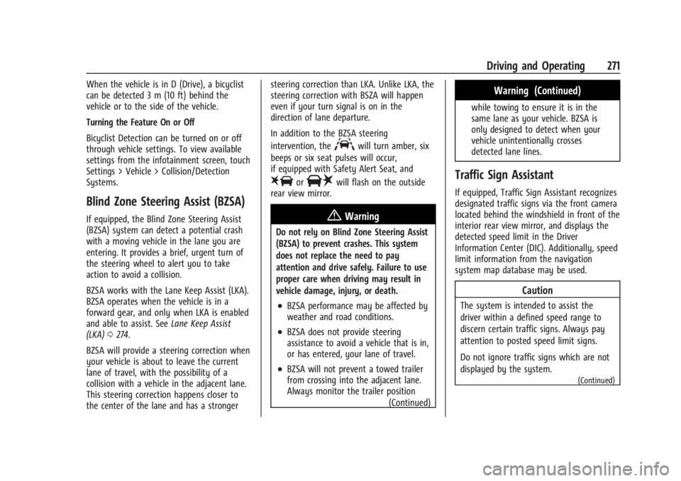 CHEVROLET SILVERADO EV 2024 Owners Manual Chevrolet Silverado EV Owner Manual (GMNA-Localizing-U.S./Canada-
16702912) - 2024 - CRC - 1/17/23
Driving and Operating 271
When the vehicle is in D (Drive), a bicyclist
can be detected 3 m (10 ft) b CHEVROLET SILVERADO EV 2024 Owners Manual Chevrolet Silverado EV Owner Manual (GMNA-Localizing-U.S./Canada-
16702912) - 2024 - CRC - 1/17/23
Driving and Operating 271
When the vehicle is in D (Drive), a bicyclist
can be detected 3 m (10 ft) b