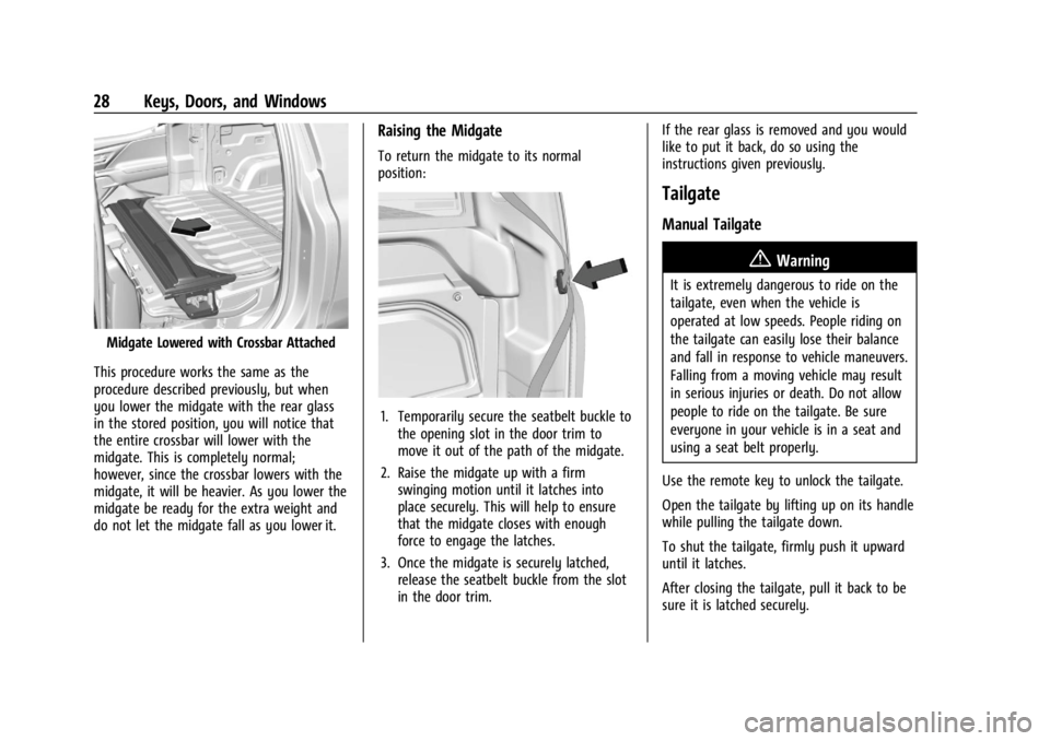 CHEVROLET SILVERADO EV 2024 Owners Manual Chevrolet Silverado EV Owner Manual (GMNA-Localizing-U.S./Canada-
16702912) - 2024 - CRC - 1/23/23
28 Keys, Doors, and Windows
Midgate Lowered with Crossbar Attached
This procedure works the same as t CHEVROLET SILVERADO EV 2024 Owners Manual Chevrolet Silverado EV Owner Manual (GMNA-Localizing-U.S./Canada-
16702912) - 2024 - CRC - 1/23/23
28 Keys, Doors, and Windows
Midgate Lowered with Crossbar Attached
This procedure works the same as t